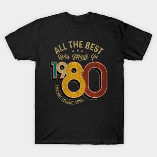 All The Best Was Made In 1980 T-Shirt